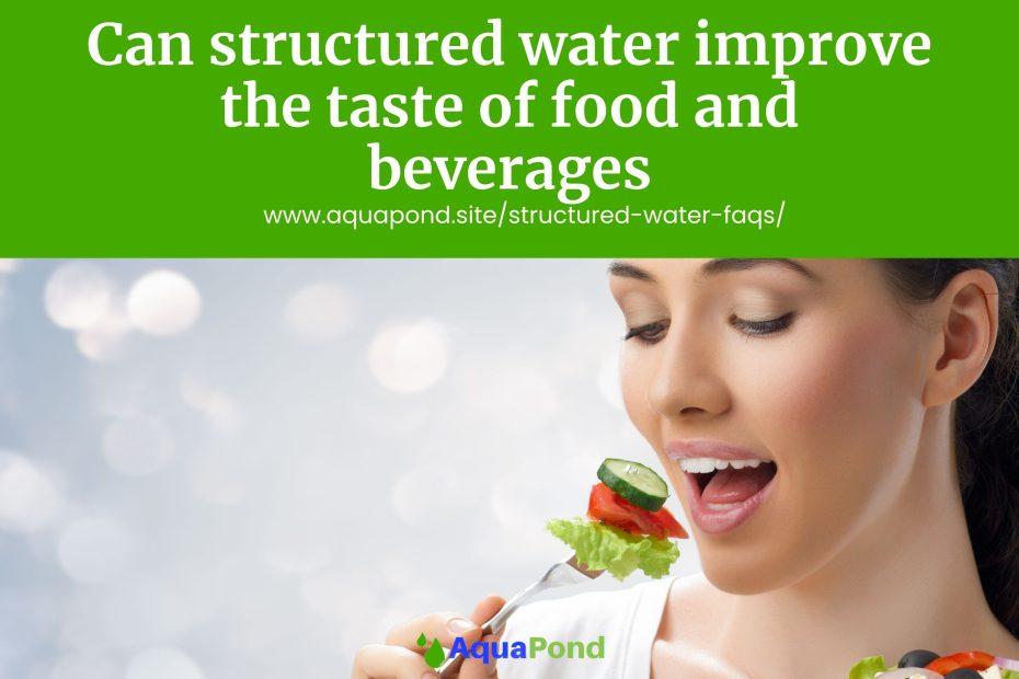 Can structured water improve the taste of food and beverages