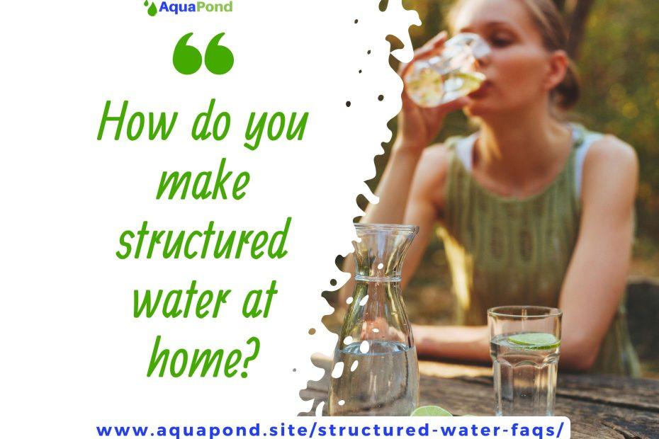 How do you make structured water at home