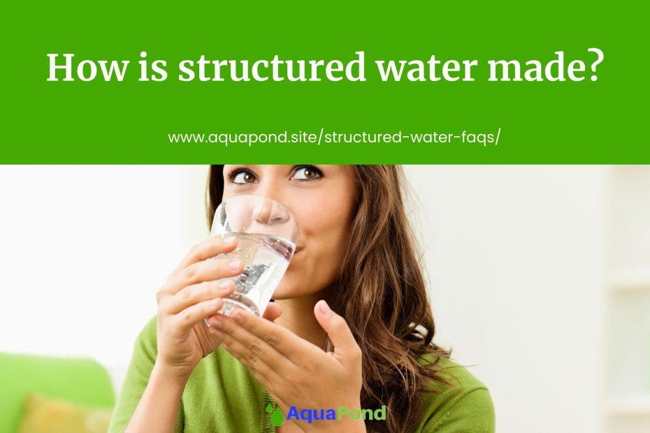 How is structured water made