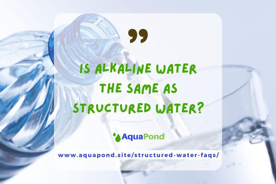 Is alkaline water the same as Structured water