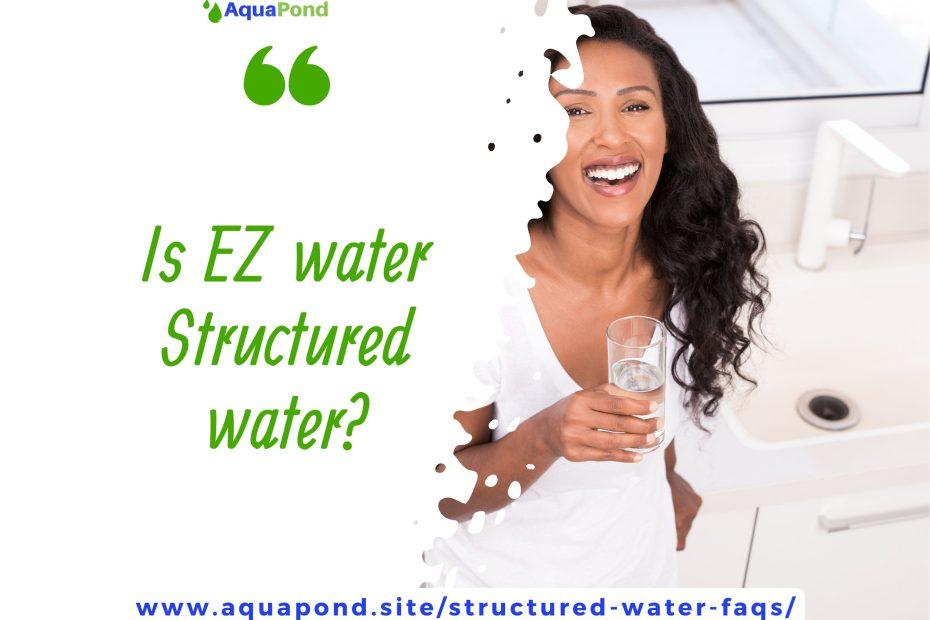 Is EZ water Structured water